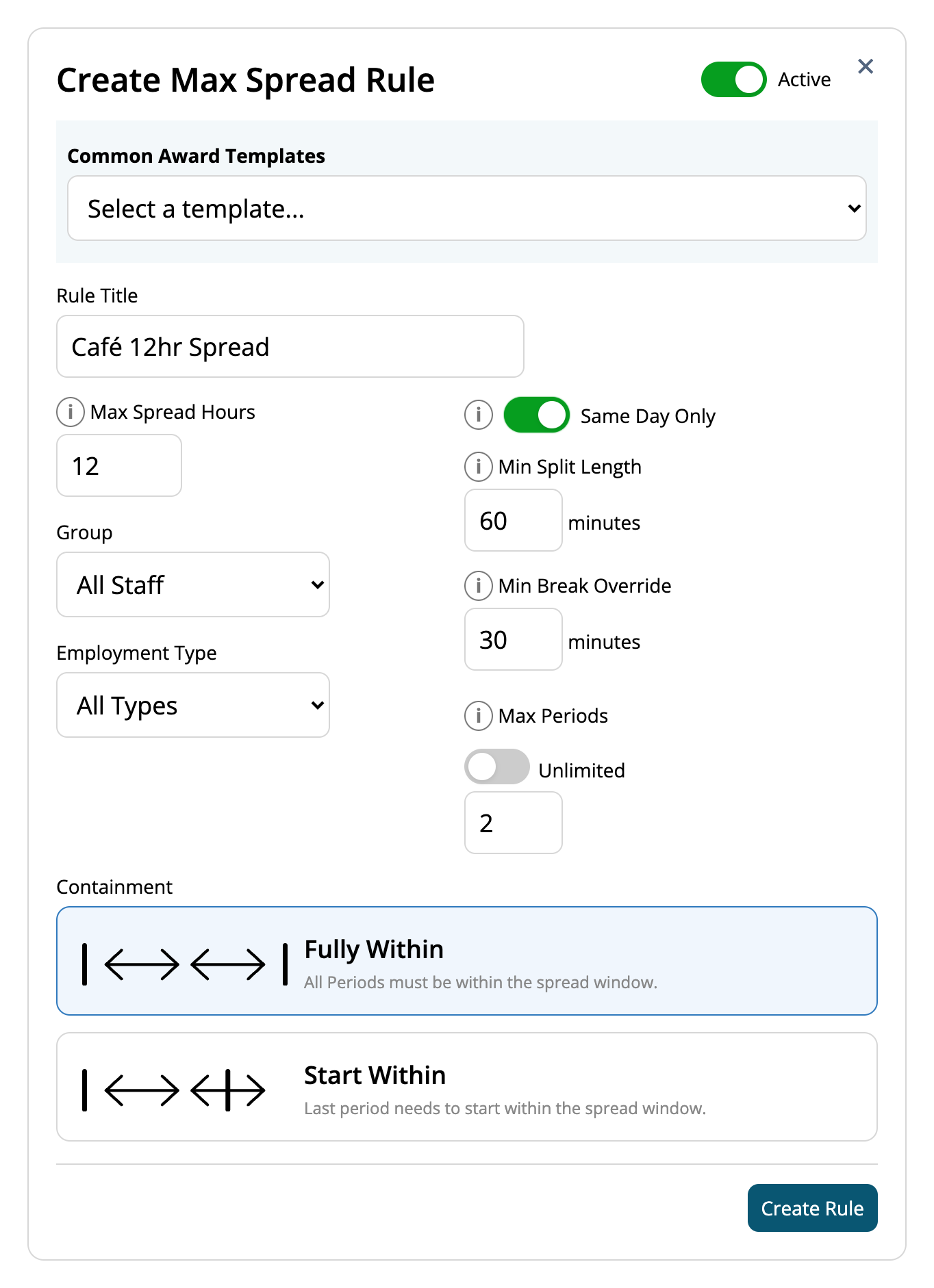 The Create Max Spread Rule form for Cafe 12hr Spread: Max Spread Hours 12, Group All Staff, Employment Type All Types, Same Day Only on, Min Split Length 60, Max Periods 2 and Containment Fully Within