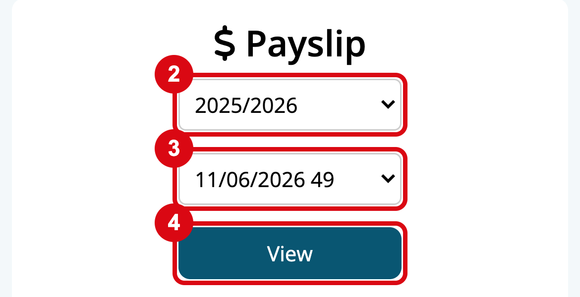 The Payslip card on a phone, with marks matching the steps: 2 the financial year, 3 the pay date, and 4 View