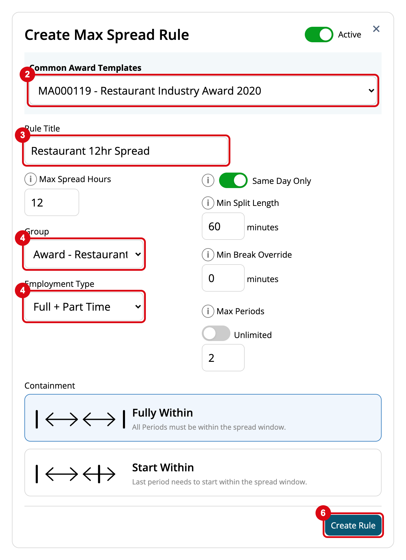 The Create Max Spread Rule form numbered to match the steps: 2 Common Award Templates with MA000119 chosen, 3 Rule Title Restaurant 12hr Spread, 4 Group Award - Restaurant and Employment Type Full + Part Time, and 6 Create Rule. The template fills in Max Spread Hours 12, Same Day Only, Min Split Length 60 minutes, Max Periods 2 and Containment Fully Within.