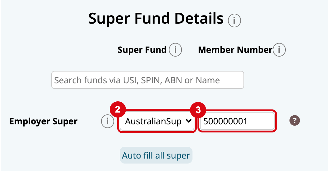 Super Fund Details on an employee's profile with marks matching the steps: 2 the Employer Super fund, AustralianSuper, chosen after searching by USI, SPIN, ABN or name, and 3 the Member Number. Auto fill all super is below.