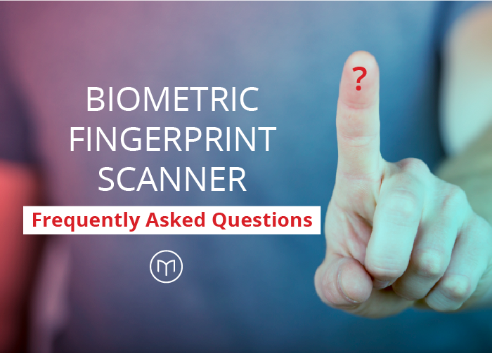 Biometric Fingerprint Scanner FAQs