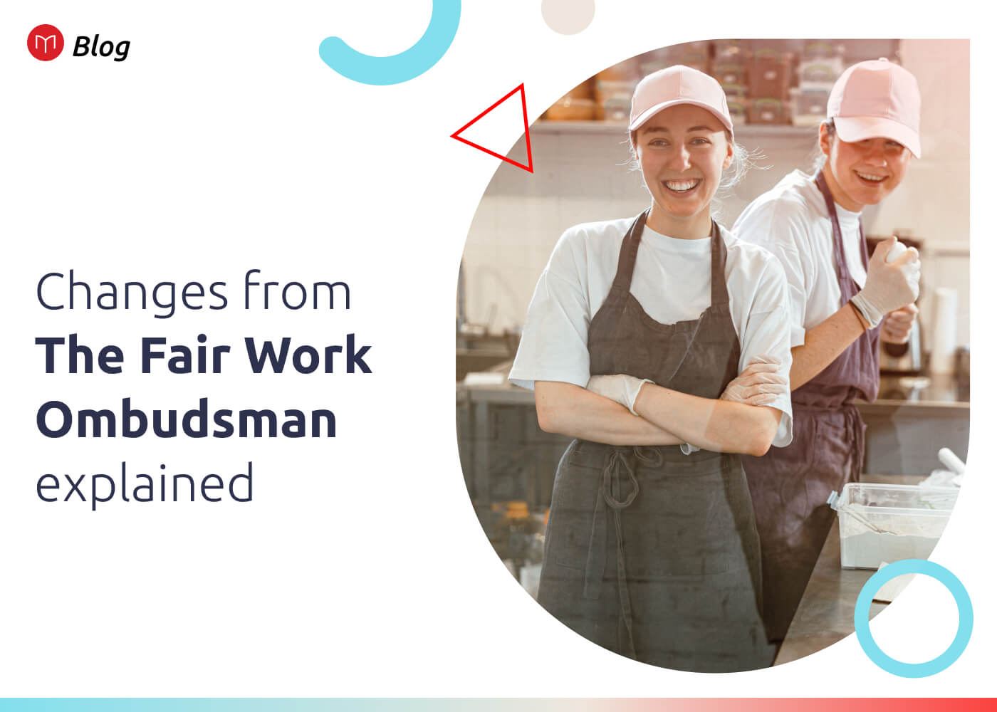 The Fair Work Ombudsman changes explained