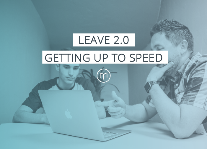 How to get up to speed on Leave 2.0